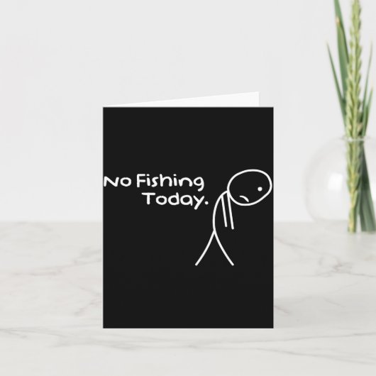 Funny Sad Stickman No Fishing Today Fishing Lovers カード (正面)