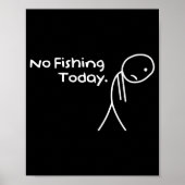 Funny Sad Stickman No Fishing Today Fishing Lovers ポスター (正面)