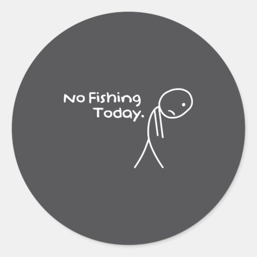 Funny Sad Stickman No Fishing Today Fishing Lovers ラウンドシール (正面)