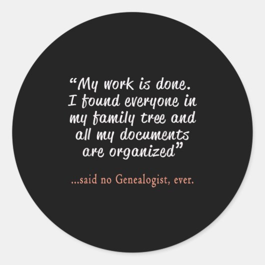 Funny Said No Genealogist Ever Quote Gift  ラウンドシール (正面)