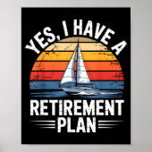 Funny Sailing Retirement Plan Boat Lover Gift  ポスター (正面)