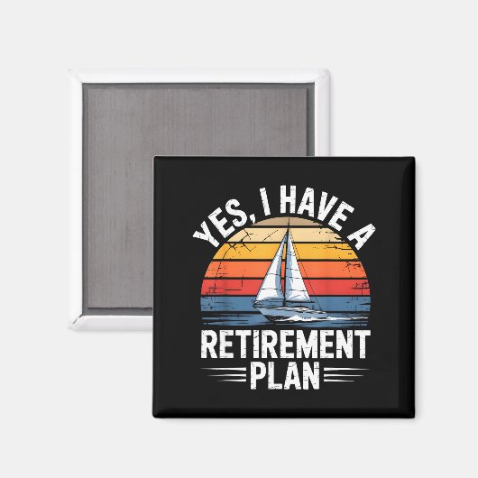 Funny Sailing Retirement Plan Boat Lover Gift マグネット (正面/裏面)