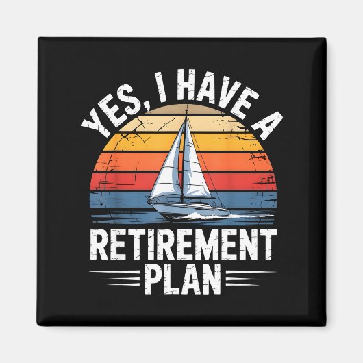 Funny Sailing Retirement Plan Boat Lover Gift  マグネット (正面)