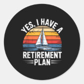 Funny Sailing Retirement Plan Boat Lover Gift  ラウンドシール (正面)