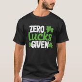 Funny Saint Patrick's Day Shamrock Irish Zero Luck Tシャツ (正面)