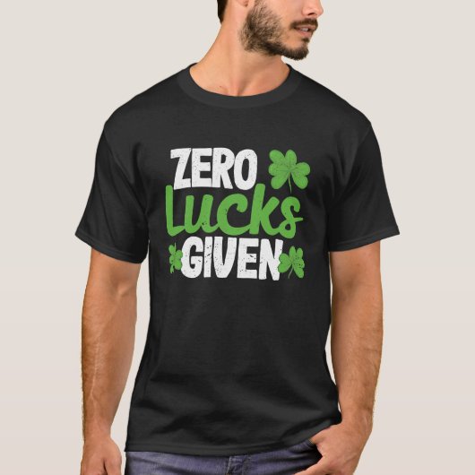 Funny Saint Patrick's Day Shamrock Irish Zero Luck Tシャツ (正面)