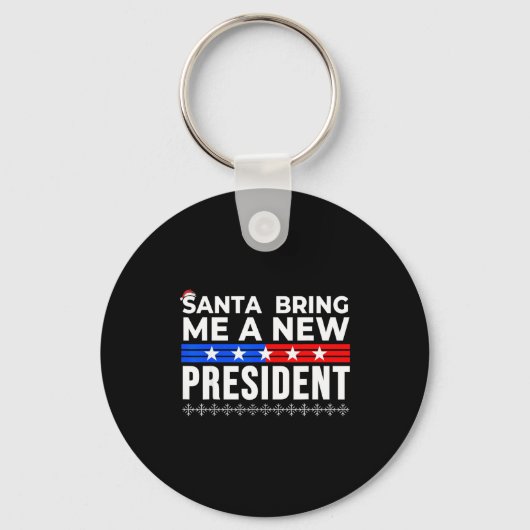 Funny Santa Bring Me A New President Liberal Democ キーホルダー (正面)