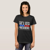 Funny Santa Bring Me A New President Liberal Democ Tシャツ (正面フル)