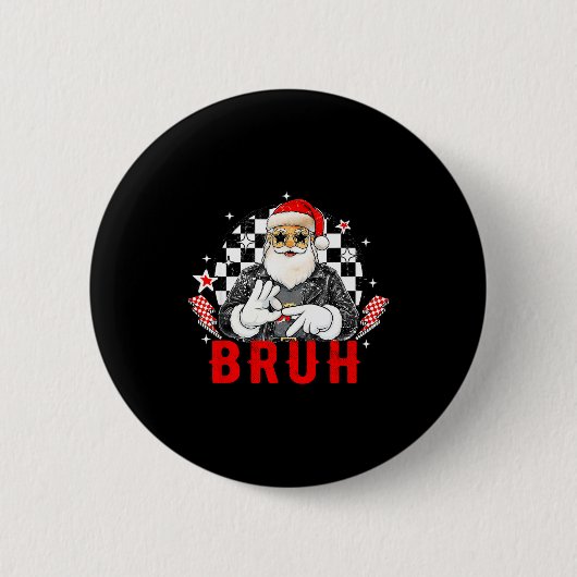 Funny Santa, Bruh Christmas Funny Meme Gift Tee  缶バッジ (正面)