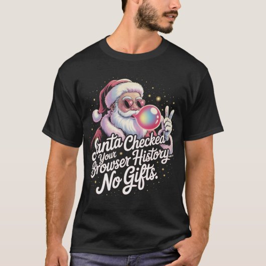 Funny Santa Checked Your Browser History No Gifts  Tシャツ (正面)