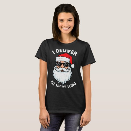 Funny Santa Claus I Deliver All Night Long Christm Tシャツ (正面フル)