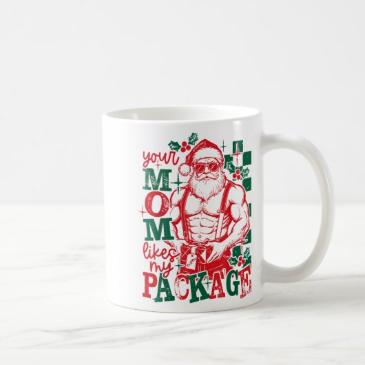 Funny Santa Claus Your Mom Like My Package Christm コーヒーマグカップ (右)