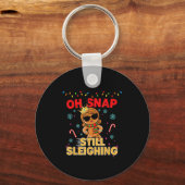 Funny Santa Gingerbread Oh Snap. Still Sleighing C キーホルダー (正面)