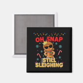 Funny Santa Gingerbread Oh Snap. Still Sleighing C マグネット (正面/裏面)