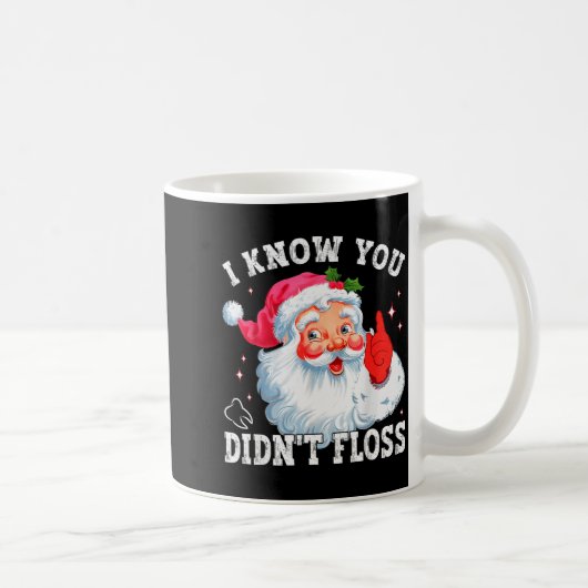 Funny Santa I Know You Didn't Floss Dentist Dental コーヒーマグカップ (右)