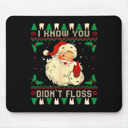 Funny Santa I Know You Didn't Floss Dentist Dental マウスパッド (正面)