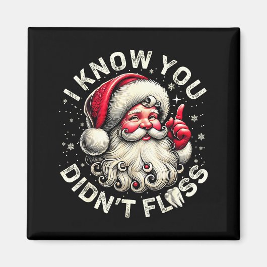 Funny Santa I Know You Didn't Floss Dentist Dental マグネット (正面)