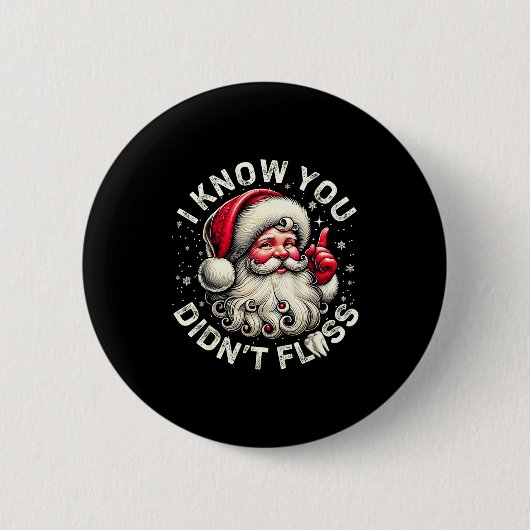 Funny Santa I Know You Didn't Floss Dentist Dental 缶バッジ (正面)
