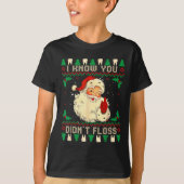 Funny Santa I Know You Didn't Floss Dentist Dental Tシャツ (正面)
