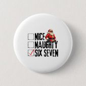 Funny Santa Nice Naughty Six Seven Meme 67 Christm 缶バッジ (正面)