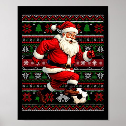 Funny Santa Playing Soccer Ugly Christmas Sweater  ポスター (正面)