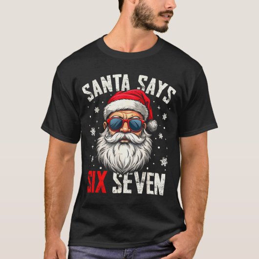 Funny Santa Says Six Seven Christmas 67 Meme Xmas  Tシャツ (正面)