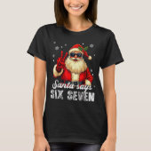 Funny Santa Says Six Seven Christmas 67 Meme Xmas  Tシャツ (正面)