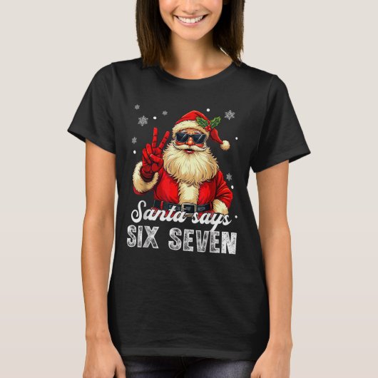Funny Santa Says Six Seven Christmas 67 Meme Xmas  Tシャツ (正面)