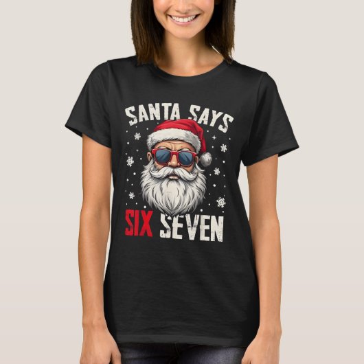 Funny Santa Says Six Seven Christmas 67 Meme Xmas  Tシャツ (正面)