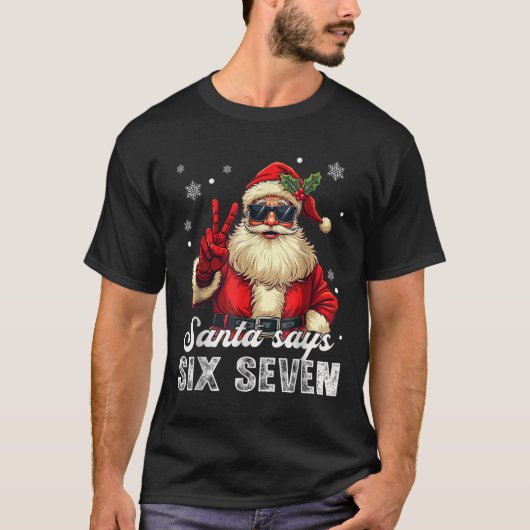 Funny Santa Says Six Seven Christmas 67 Meme Xmas  Tシャツ (正面)