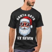 Funny Santa Says Six Seven Christmas 67 Meme Xmas  Tシャツ (正面)