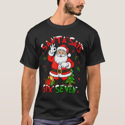 Funny Santa Says Six Seven Christmas 67 Meme Xmas  Tシャツ (正面)