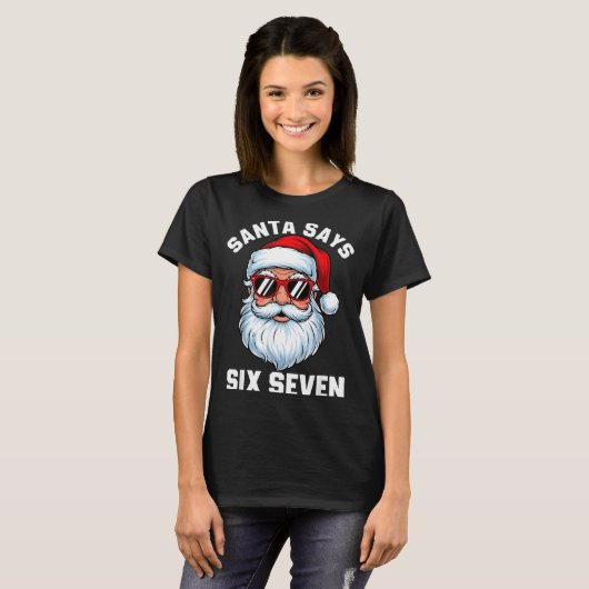 Funny Santa Says Six Seven Christmas 67 Meme Xmas  Tシャツ (正面フル)