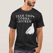 Funny Sarcastic Bird Fear The Cobra Chicken Tシャツ (正面)