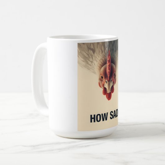 Funny Sarcastic Chicken How Sad Upside Down Meme A コーヒーマグカップ (正面左)