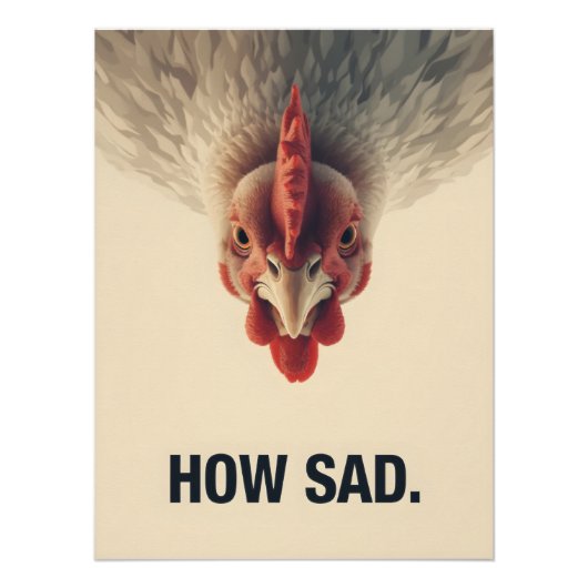 Funny Sarcastic Chicken How Sad Upside Down Meme A ポスター (正面)