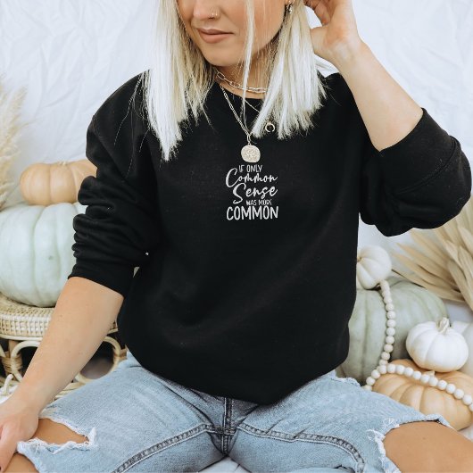 Funny Sarcastic Common Sense Quote Sweater スウェットシャツ