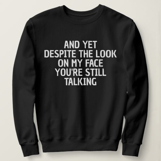 FUNNY SARCASTIC COOL CUSTOMIZED QUOTES WOMEN GIFT スウェットシャツ (デザイン正面)