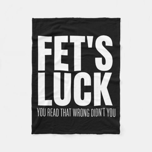 Funny Sarcastic Fet’s Luck You Read That Wrong Did フリースブランケット (正面)