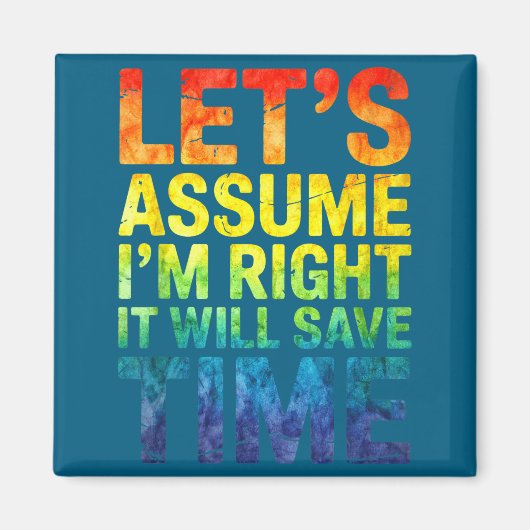 Funny sarcastic let's assume i'm right it will sav マグネット (正面)