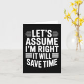 Funny sarcastic let's assume right will save time カード (黄色い花)