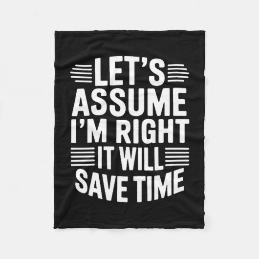Funny sarcastic let's assume right will save time フリースブランケット (正面)