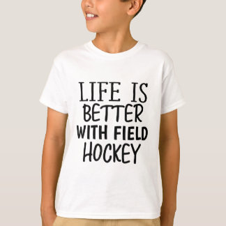 Funny Sarcastic Life Is Better With Field Hockey M Tシャツ