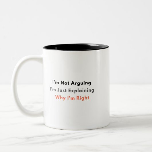 Funny Sarcastic Mug – I’m Not Arguing ツートーンマグカップ (左)