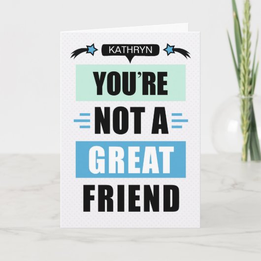 Funny Sarcastic Not a Great Friend Birthday カード (正面)