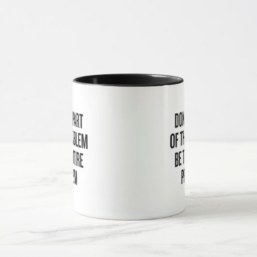 Funny Sarcastic Problem Quote Coffee マグカップ (中央)