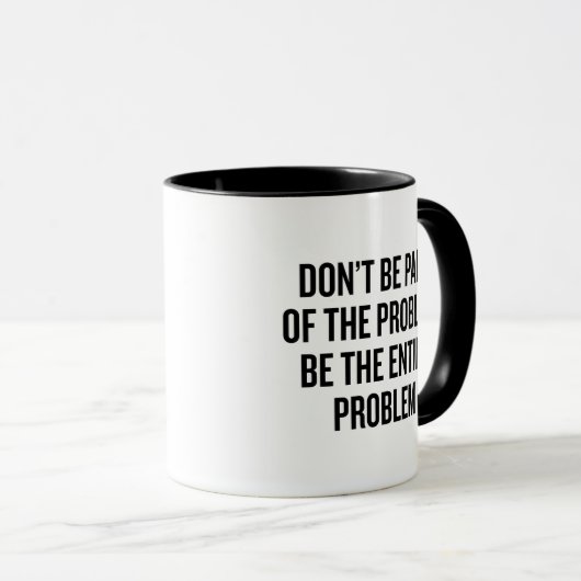 Funny Sarcastic Problem Quote Coffee マグカップ (正面右)