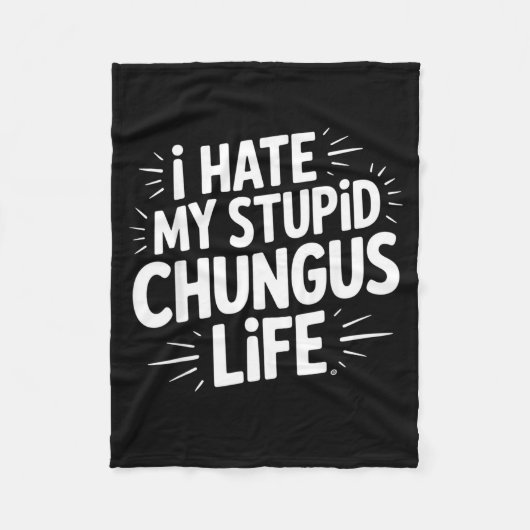 Funny Sarcastic Quote I Hate My Chungus Life  フリースブランケット (正面)