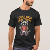 Funny Sarcastic Quote Lower Expectations Humor  Tシャツ (正面)