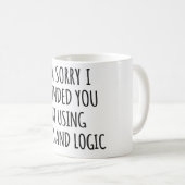 Funny Sarcastic Quote Mug コーヒーマグカップ (正面右)
